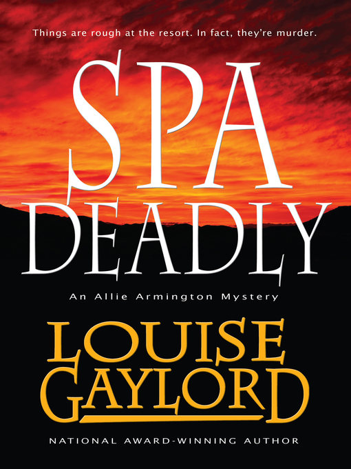 Title details for Spa Deadly, an Allie Armington Mystery by Louise Gaylord - Available